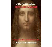 J.D. Ponce sobre Jesus de Nazaré: Uma Análise Acadêmica do Novo Testamento: 40