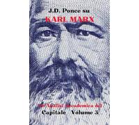 J.D. Ponce su Karl Marx: Un'Analisi Accademica del Capitale - Volume 3: 14