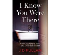 J D Pullan I Know You Were There (Tascabile)