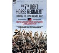 J D Richardson Archib The 7th Light Horse Regiment during the First (Tascabile)