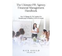 J D Rick Gould Cpa The Ultimate PR Agency Financial Management Hand (Tascabile)