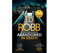 J. D. Robb Abandoned in Death: An Eve Dallas thriller (In Dea (Copertina rigida)