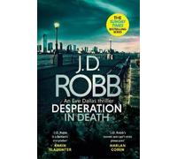 J. D. Robb Desperation in Death: An Eve Dallas thriller (In D (Copertina rigida)