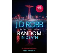 J. D. Robb Random in Death: An Eve Dallas thriller (In Death (Copertina rigida)