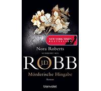 J.D. Robb Uta Hege Mörderische Hingabe: Roman (Eve Dallas, Band 31) (Tascabile)