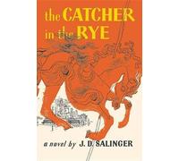 Catcher in the Rye by J.D. Salinger