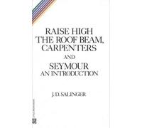 J. D. Salinger Raise High the Room Beam, Carpenters (Tascabile)
