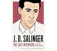 J. D. Salinger: The Last Interview: And Other Conversations
