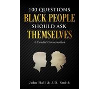 J D Smith John Hall 100 Questions Black People Should Ask Themselves (Tascabile)