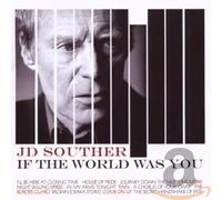J.D. Souther - If The World Was You