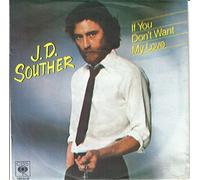 J.D. Souther - If you don't want my love/The last in love (CBS-Blitzinfo) / Vinyl single [Vinyl-Single 7'']