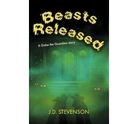 J.D. Stevenson Beasts Released (Tascabile) Gabe the Guardian Stories