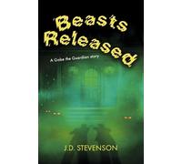 J.D. Stevenson Beasts Released (Tascabile) Gabe the Guardian Stories