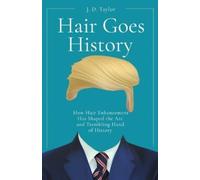 J D Taylor Hair Goes History (Tascabile)