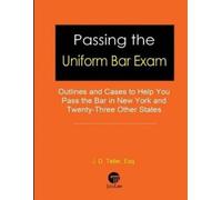 Teller Esq J D-Passing The Uniform Bar Exam BOOK NUOVO