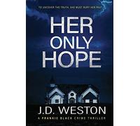 J D Weston Her Only Hope (Copertina rigida) Frankie Black Files