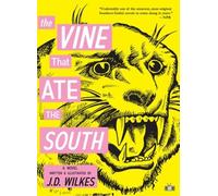 J.D. Wilkes The Vine That Ate the South (Tascabile)