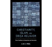 J.D.Y. Peel Christianity, Islam, and Orisa-Religion (Tascabile)