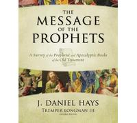 J. Daniel Hays The Message of the Prophets (Copertina rigida)