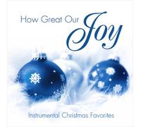 J. Daniel Smith - How Great Our Joy Instrumental Christmas Favorites