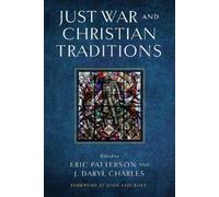J. Daryl Charles Just War and Christian Traditions (Copertina rigida)
