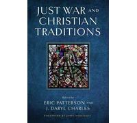 J. Daryl Charles Just War and Christian Traditions (Tascabile)