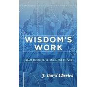 J Daryl Charles Wisdom's Work (Tascabile)