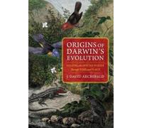 J. David Archibald Origins of Darwin's Evolution (Copertina rigida)