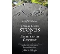 J David Gillesp A Brief Treatise on Tomb and Grave Stones of the Eig (Tascabile)