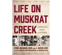 J. David Love Ethel Waxham Love Life on Muskrat Cr opertina rigida)