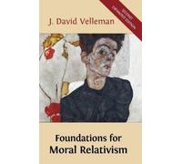 J David Velleman Foundations for Moral Relativism (Copertina rigida)