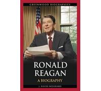 J. David Woodard Ph.D. Ronald Reagan (Copertina rigida) Greenwood Biographies