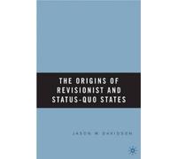 J. Davidson The Origins of Revisionist and Status-Quo States (Copertina rigida)