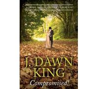 J Dawn King Compromised A Pride and Prejudice Variation (Tascabile)