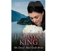 J Dawn King Mr. Darcy's Mail-Order Bride (Tascabile) Westward to Pemberley