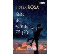 J de la Rosa Todas las estrellas son para ti (Tascabile)