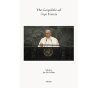 J. De Volder The Geopolitics of Pope Francis (Tascabile)