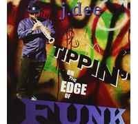 J.Dee - Tippin' On The Edge Of Funk