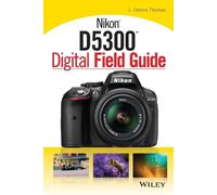 J. Dennis Thomas Nikon D5300 Digital Field Guide (Tascabile) Digital Field Guide