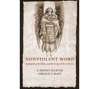 J Denny Weaver Gerald J Mast Nonviolent Word (Tascabile)