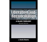J. Deotis Roberts Liberation and Reconciliation, Second Edition (Tascabile)