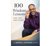J Derrick Johnson 100 Wisdom Lessons for Life and Living (Copertina rigida)