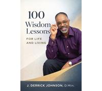 J Derrick Johnson 100 Wisdom Lessons for Life and Living (Tascabile)