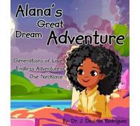 J Desiree Rodriguez Alana's Great Dream Adventure (Copertina rigida)