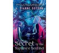 J Dianne Dotson Jendia Gammon The Secret of the Sapphire Sentinel (Tascabile)