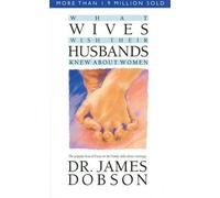J Dobson What Wives Wish Husbands Knew about Women Tp (Tascabile)