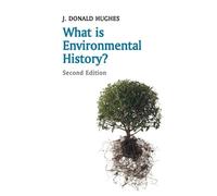 J. Donald Hughes What is Environmental History? (Tascabile) What is History?
