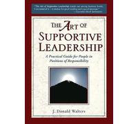 J.Donald Walters The Art of Supportive Leadership (Tascabile)