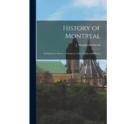 J Douglas Borthwick History of Montreal (Copertina rigida)