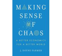 J Doyne Farmer Making Sense of Chaos (Copertina rigida)